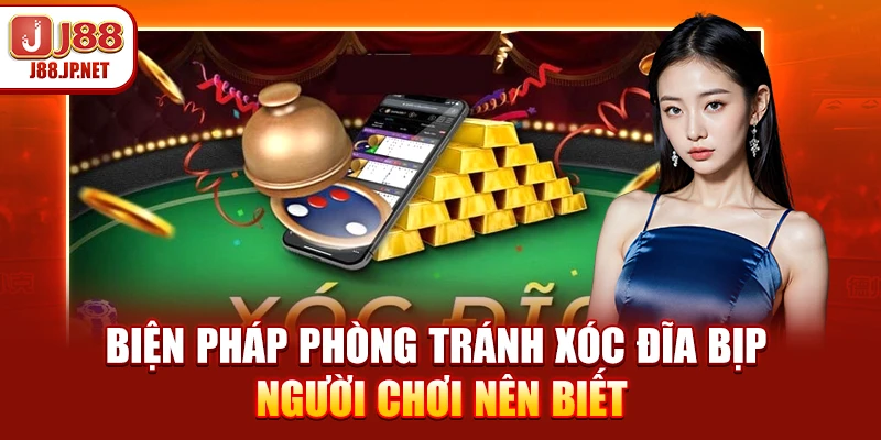 Biện pháp phòng tránh xóc đĩa bịp người chơi nên biết